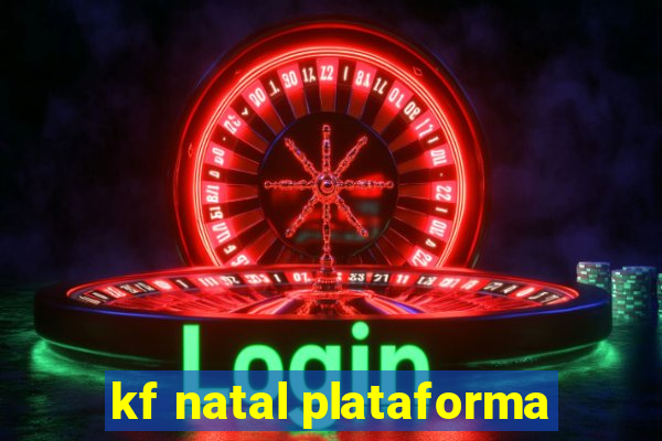 kf natal plataforma